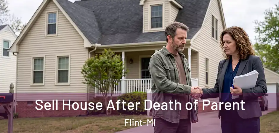 Sell House After Death of Parent Flint-MI