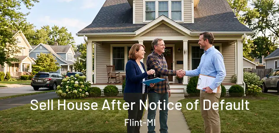 Sell House After Notice of Default Flint-MI