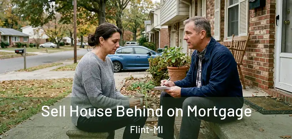 Sell House Behind on Mortgage Flint-MI